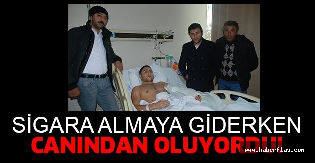 SİGARA ALMAYA GİDERKEN CANINDAN OLUYORDU!