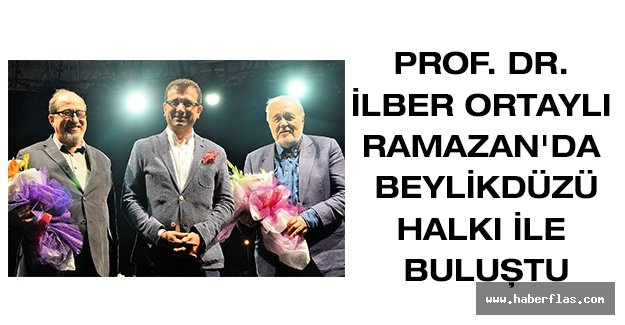 PROF. DR. İLBER ORTAYLI RAMAZAN'DA BEYLİKDÜZÜ HALKI İLE BULUŞTU