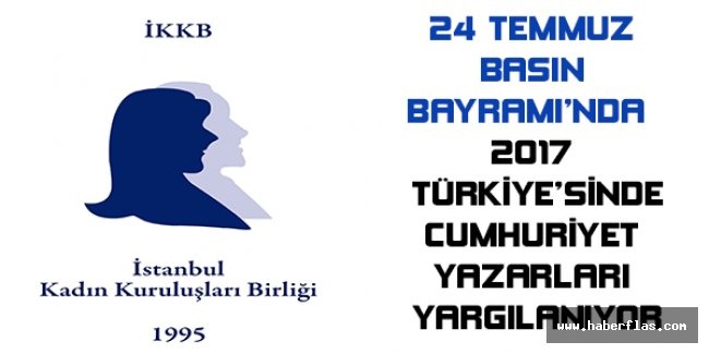24 Temmuz Basın Bayramı’nda 2017 Türkiye’sinde Cumhuriyet Yazarları Yargılanıyor