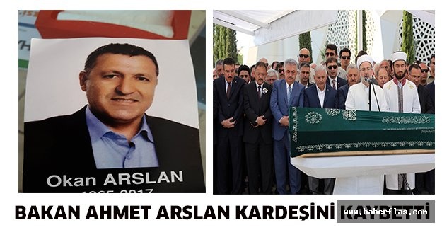 Bakan Ahmet Arslan kardeşini kaybetti