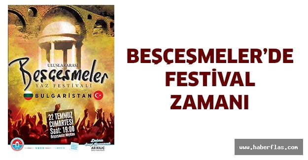 Beşçeşmeler’de festival zamanı