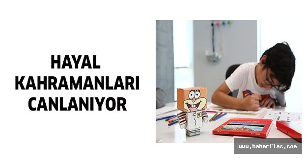 Hayal kahramanları canlanıyor