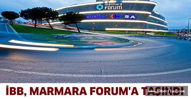 İBB, Marmara Forum'a taşındı