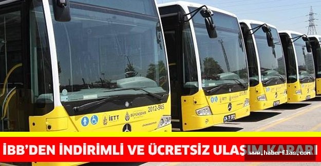 İBB’den indirimli ve ücretsiz ulaşım kararı