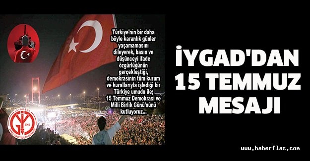 İYGAD'dan 15 Temmuz mesajı