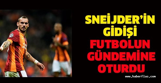 Sneijder’in gidişi futbolun gündemine oturdu