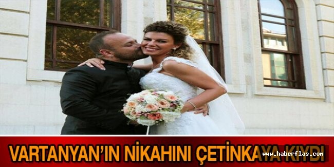 Vartanyan’ın nikahını Çetinkaya kıydı