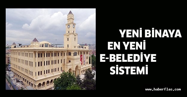 Yeni binaya en yeni e-belediye sistemi