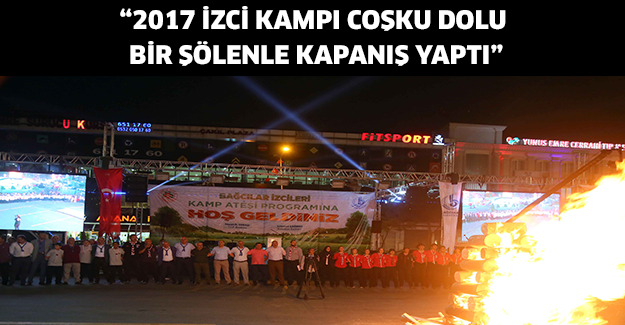 “2017 İzci Kampı coşku dolu bir şölenle kapanış yaptı”