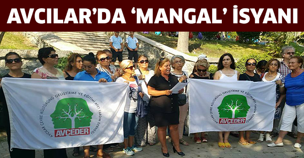 Avcılar’da ‘mangal’ isyanı