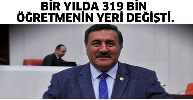 Bir yılda 319 bin öğretmenin yeri değişti.
