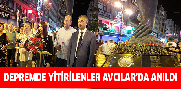 Depremde yitirilenler Avcılar’da anıldı