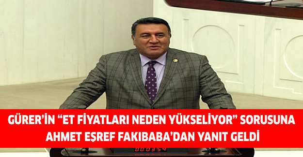 Gürer’in “Et fiyatları neden yükseliyor” sorusuna Ahmet Eşref Fakıbaba’dan yanıt geldi