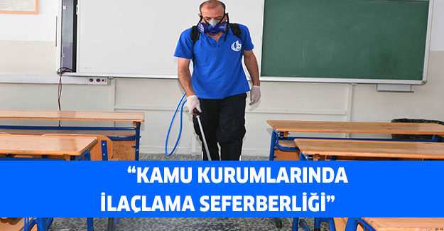 “Kamu kurumlarında ilaçlama seferberliği”
