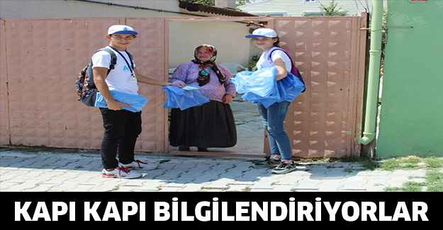 Kapı kapı bilgilendiriyorlar
