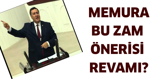 Memura bu zam önerisi revamı?