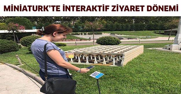 MİNİATURK’TE İNTERAKTİF ZİYARET DÖNEMİ
