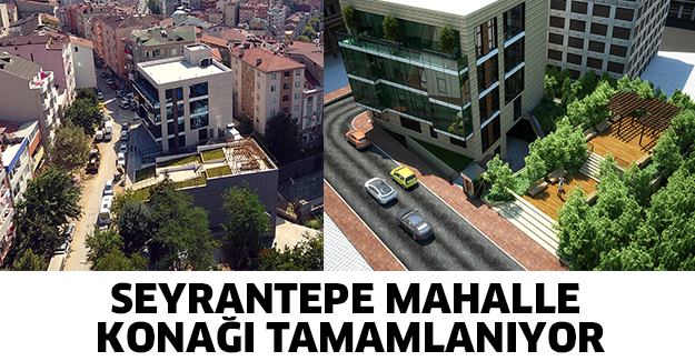 Seyrantepe Mahalle Konağı tamamlanıyor