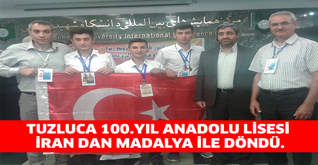 Tuzluca 100.Yıl Anadolu Lisesi İran dan madalya ile döndü.