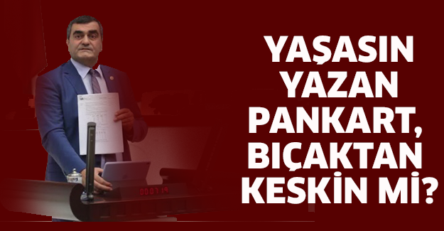 Yaşasın Yazan Pankart, Bıçaktan Keskin mi?