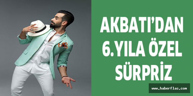 Akbatı’dan 6.yıla özel  sürpriz