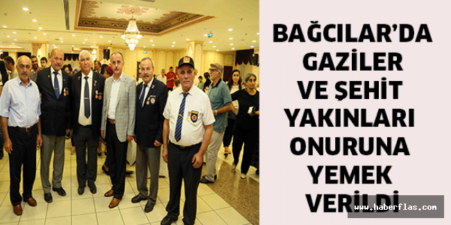 Bağcılar’da gaziler ve şehit yakınları onuruna yemek verildi