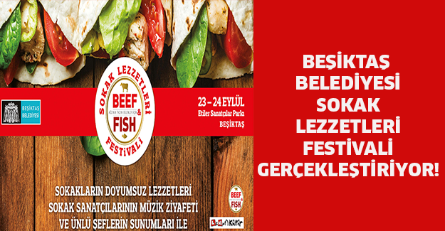 BEŞİKTAŞ BELEDİYESİ SOKAK LEZZETLERİ FESTİVALİ GERÇEKLEŞTİRİYOR!