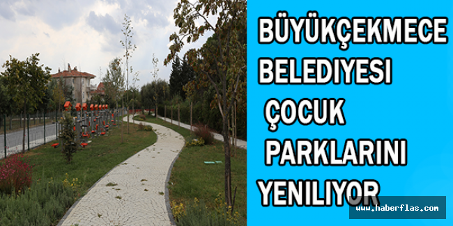 Büyükçekmece Belediyesi çocuk parklarını yeniliyor