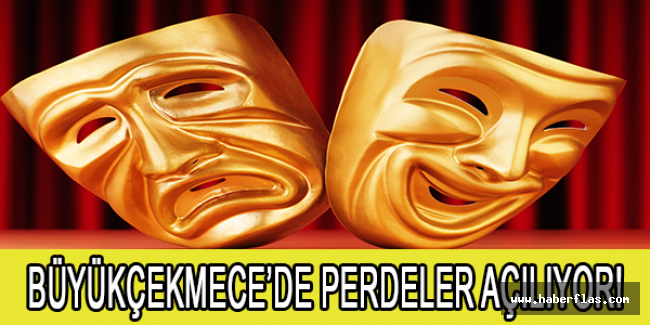 Büyükçekmece’de perdeler açılıyor!