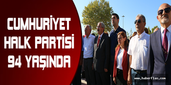 CUMHURİYET HALK PARTİSİ 94 YAŞINDA