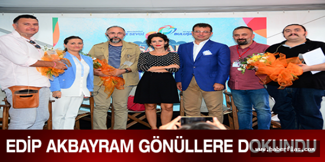 EDİP AKBAYRAM GÖNÜLLERE DOKUNDU
