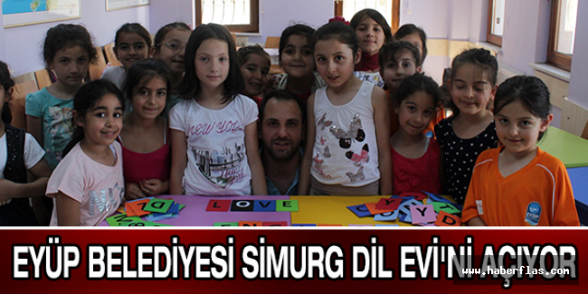 Eyüp Belediyesi Simurg Dil Evi'ni açıyor