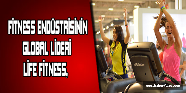 Fitness endüstrisinin global lideri  Life Fitness,