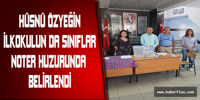 Hüsnü özyeğin ilkokulun da Sınıflar Noter Huzurunda Belirlendi