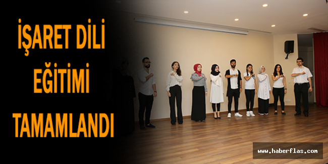 İŞARET DİLİ EĞİTİMİ TAMAMLANDI