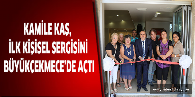 Kamile Kaş, ilk kişisel sergisini Büyükçekmece’de açtı