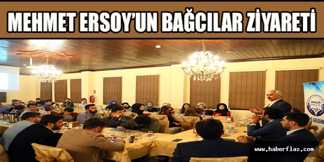 Mehmet Ersoy’un bağcılar ziyareti