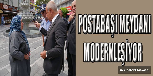 POSTABAŞI MEYDANI MODERNLEŞİYOR