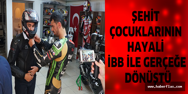 ŞEHİT ÇOCUKLARININ HAYALİ  İBB İLE GERÇEĞE DÖNÜŞTÜ