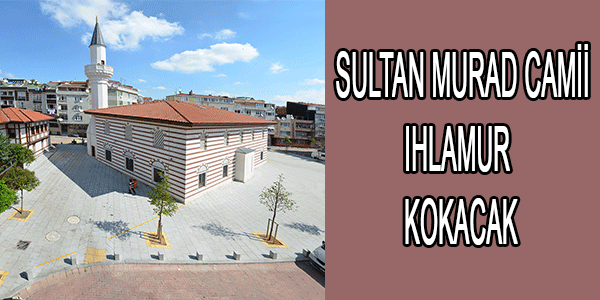 Sultan Murad Camii Ihlamur Kokacak