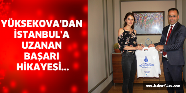 YÜKSEKOVA'DAN İSTANBUL'A UZANAN  BAŞARI HİKAYESİ...
