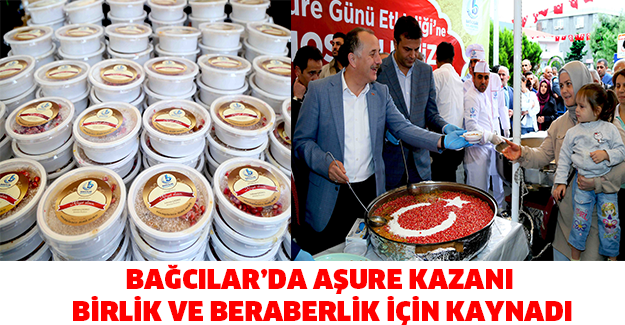 Bağcılar’da Aşure kazanı birlik ve beraberlik için kaynadı