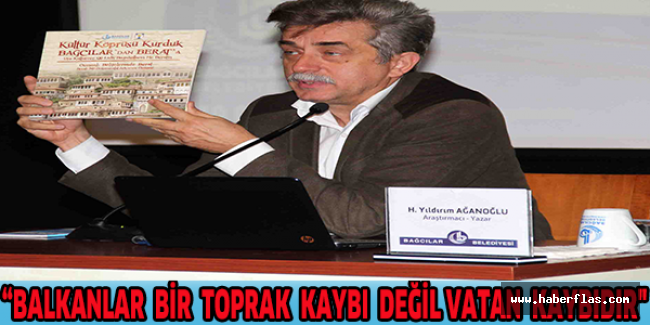“Balkanlar bir toprak kaybı değil vatan kaybıdır"