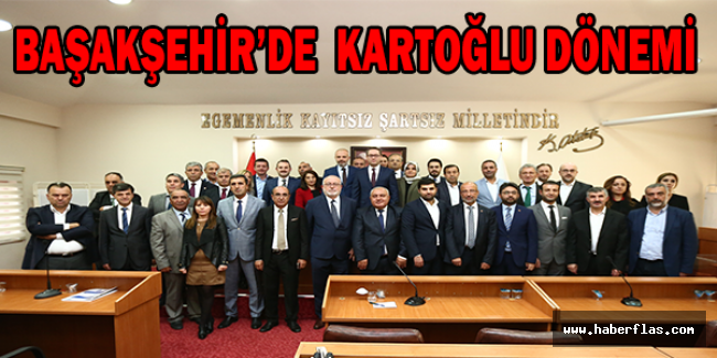 BAŞAKŞEHİR’DE  KARTOĞLU DÖNEMİ