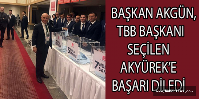 Başkan Akgün, TBB Başkanı seçilen Akyürek’e başarı diledi