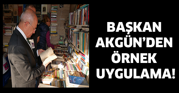 Başkan Akgün’den örnek uygulama!