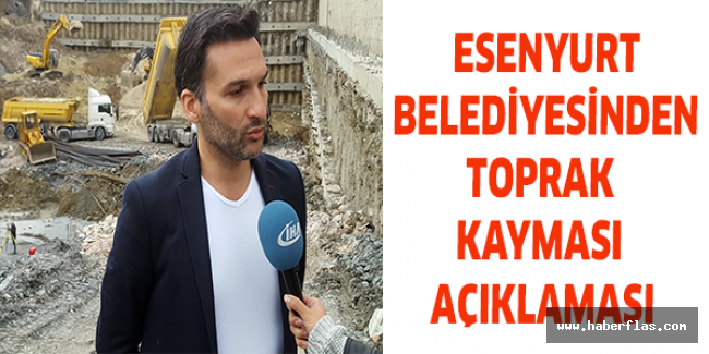 Esenyurt Belediyesinden toprak kayması açıklaması