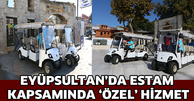 Eyüpsultan’da ESTAM kapsamında ‘özel’ hizmet