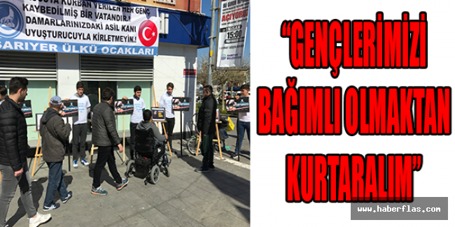 “Gençlerimizi bağımlı olmaktan kurtaralım”