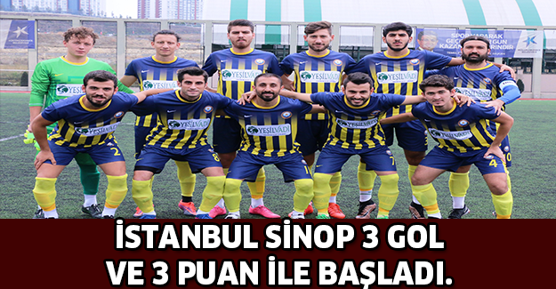 İSTANBUL SİNOP 3 GOL ve 3 PUAN İLE BAŞLADI.